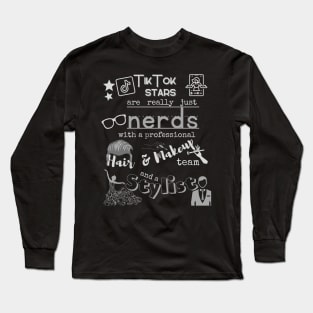 Truth about TikTok Stars Long Sleeve T-Shirt